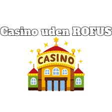 Casinoer uden om ROFUS Dine muligheder for at spille sikkert
