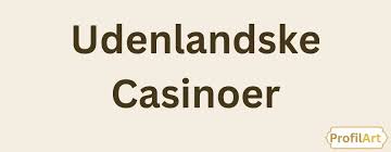 Udenlandsk Casino Uden NemID En Guide til Online Spil Udenlandsk Casino Uden NemID En Guide til Online Spil